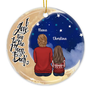 I Love You To The Moon And Back - Personalized Custom Round Shaped Ceramic Christmas Ornament - Gift For Grandma, Grandparents, Christmas Gift