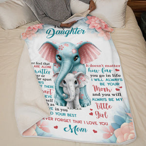 My Little Girl, Never Feel That You Are Alone - Family Blanket - Christmas Gift For Daughter From Mom
