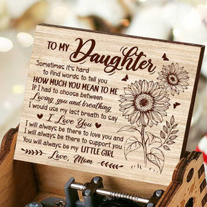 I'll Always Love & Support You - Music Box - Gift For Daughter