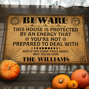 This House Is Protected By An Energy That You're Not Prepared To Deal With - Personalized Decorative Mat, Halloween Ideas..