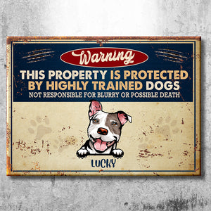 This Property Is Protected By Highly Trained Dog - Funny Personalized Dog Metal Sign.