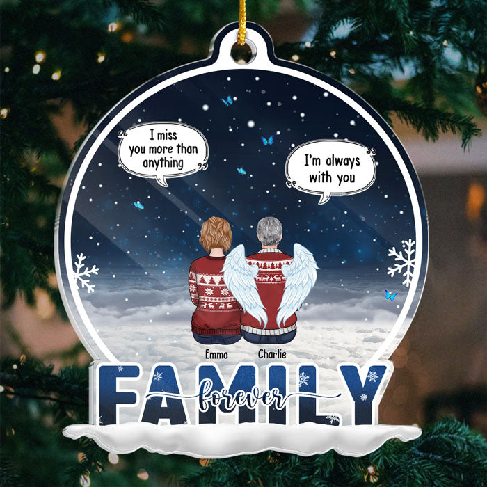 I Miss You More Than Anything - I'm Always With You - Memorial Personalized Custom Ornament - Acrylic Snow Globe Shaped - Sympathy Gift, Christmas Gift For Family Members