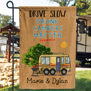 Drive Slow - Drunk Campers Matter - Personalized Camping Flag.