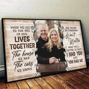 I Had You & You Had Me - Personalized Horizontal Poster - Upload Image, Gift For Couples, Husband Wife