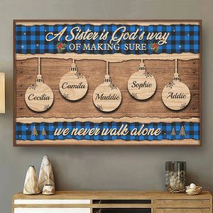 A Sister Is God's Way Of Making Sure We Never Walk Alone - Personalized Horizontal Poster.