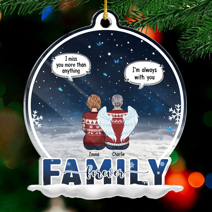 I Miss You More Than Anything - I'm Always With You - Memorial Personalized Custom Ornament - Acrylic Snow Globe Shaped - Sympathy Gift, Christmas Gift For Family Members