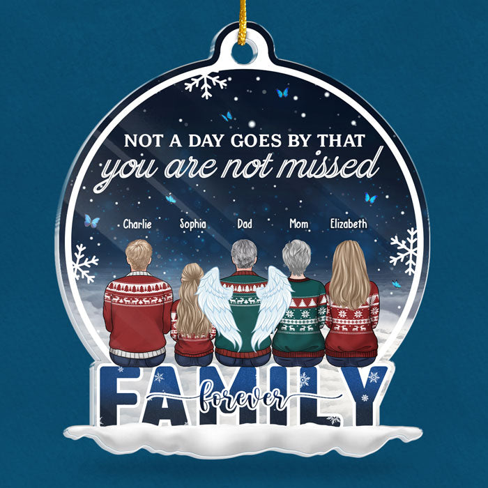 Not A Day Goes By That You're Not Missed - Memorial Personalized Custom Ornament - Acrylic Snow Globe Shaped - Sympathy Gift, Christmas Gift For Family Members