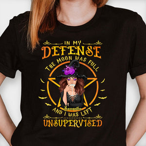 In My Defense, The Moon Was Full - Personalized Unisex T-Shirt, Halloween Ideas..