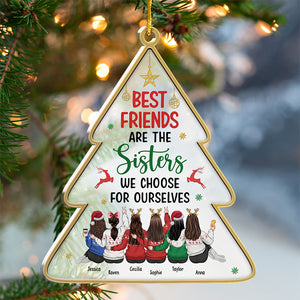 Best friends Are The Sisters We Choose For Ourselves - Personalized Custom Christmas Tree Shaped Acrylic Christmas Ornament - Gift For Bestie, Best Friend, Sister, Birthday Gift For Bestie And Friend, Christmas Gift