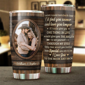 I Wish I Could Turn Back Time - Upload Image, Gift For Couples - Personalized Tumbler.