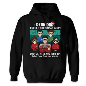 Dad, You've Already Got Us - Family Personalized Custom Unisex T-shirt, Hoodie, Sweatshirt - Christmas Gift For Dad