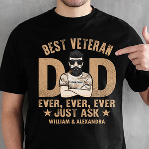 Best Veteran Dad Ever Ever Ever, Just Ask - Gift For 4th Of July - Personalized Unisex T-Shirt.