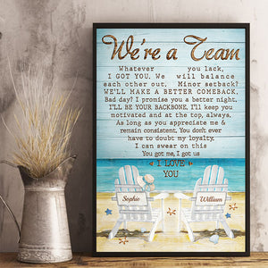 We're A Team - You Got Me - I Got Us - I Love You - Gift For Couples, Personalized Vertical Poster.