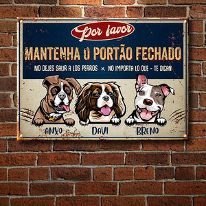 Mantenha O Portão Fechado - Sinal Metálico Do Cão Personalizado E Engraçado - Funny Personalized Dog Metal Sign Portuguese.