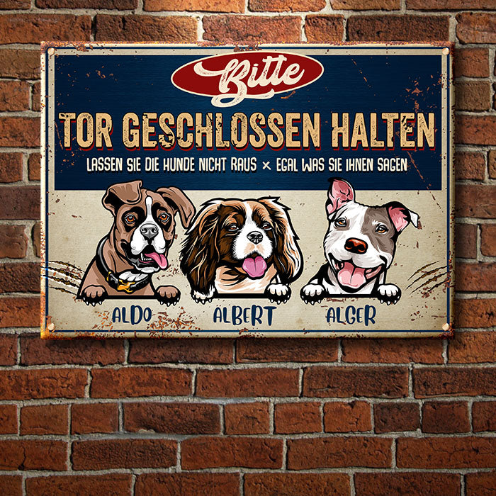 Bitte Tor Geschlossen Halten - Lustiges Personalisiertes Hundemetallschild - Funny Personalized Dog Metal Sign German.