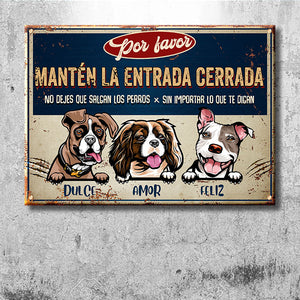 Mantén La Entrada Cerrada - Letrero Metálico De Perro Personalizado Y Divertido - Funny Personalized Dog Metal Sign Spanish.