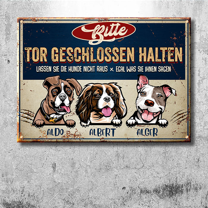 Bitte Tor Geschlossen Halten - Lustiges Personalisiertes Hundemetallschild - Funny Personalized Dog Metal Sign German.