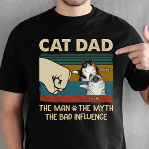 Cat Dad The Man The Myth The Influence - Gift for Dad, Personalized T-Shirt.