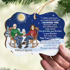 I Married You Because I Can't Live Without You - Personalized Custom Benelux Shaped Wood Christmas Ornament - Gift For Couple, Husband Wife, Anniversary, Engagement, Wedding, Marriage Gift, Christmas Gift