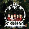Sisters Are The Greatest Gift - Bestie Personalized Custom Ornament - Acrylic Snow Globe Shaped - Christmas Gift For Best Friends, BFF, Sisters