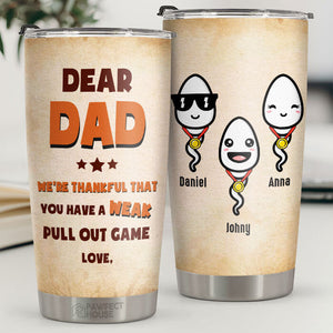 We're Thankful That You Have A Week Pull Out Game - Personalized Tumbler - Gift For Dad