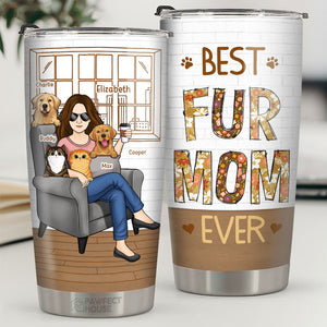World's Best Fur Mom - Dog & Cat Personalized Custom Tumbler - Mother's Day, Birthday Gift For Pet Owners, Pet Lovers