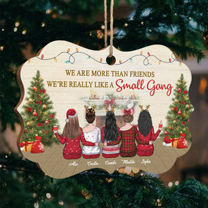 We're More Than Friends, We're A Small Gang - Personalized Custom Benelux Shaped Wood Christmas Ornament - Gift For Bestie, Best Friend, Sister, Birthday Gift For Bestie And Friend, Christmas Gift
