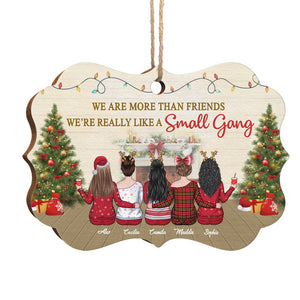 We're More Than Friends, We're A Small Gang - Personalized Custom Benelux Shaped Wood Christmas Ornament - Gift For Bestie, Best Friend, Sister, Birthday Gift For Bestie And Friend, Christmas Gift