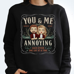 You & Me, We're Annoying Each Other One Day At A Time - Personalized Unisex T-Shirt, Hoodie, Sweatshirt - Gift For Couple, Husband Wife, Anniversary, Engagement, Wedding, Marriage Gift