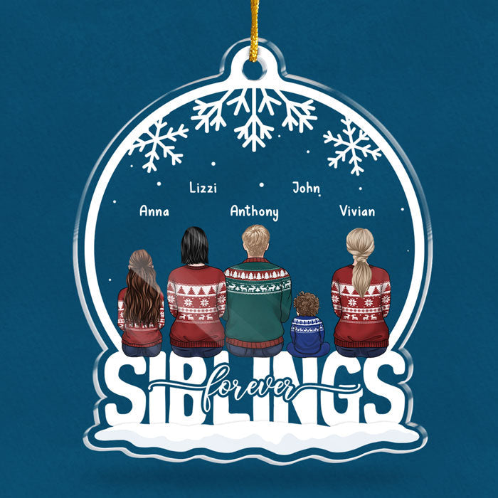 Family Is A Gift That Lasts Forever - Family Personalized Custom Ornament - Acrylic Snow Globe Shaped - Christmas Gift For Siblings, Brothers, Sisters, Cousins, Friends