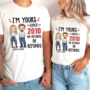 I'm Yours No Returns Or Refunds - Personalized Matching Couple T-Shirt - Gift For Couple, Husband Wife, Anniversary, Engagement, Wedding, Marriage Gift