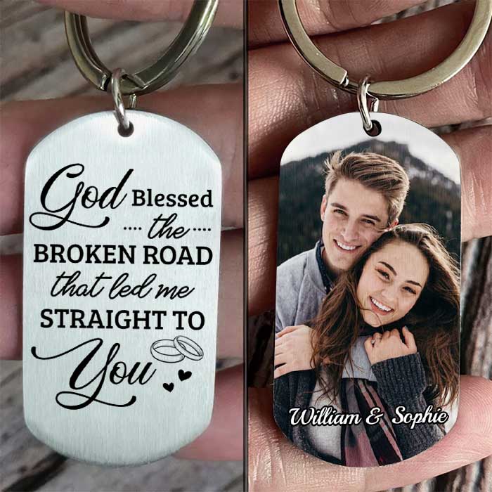 God Blessed The Broken Road - Upload Image, Gift For Couples - Personalized Keychain.