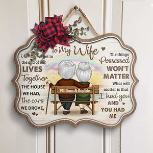 We Get To The End Of Our Lives Together - Gift For Couples, Personalized Shaped Door Sign.