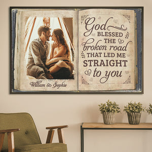 The Broken Road That Led Me Straight To You - Upload Image, Gift For Couples - Personalized Horizontal Poster.