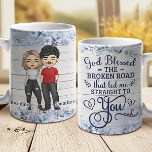 God Blessed The Broken Road That Led Me Straight To You - Gift For Couples, Personalized Mug.