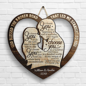 I Choose You At The Beginning And End Of Everyday - Gift For Couples, Husband Wife - Personalized Shaped Door Sign.