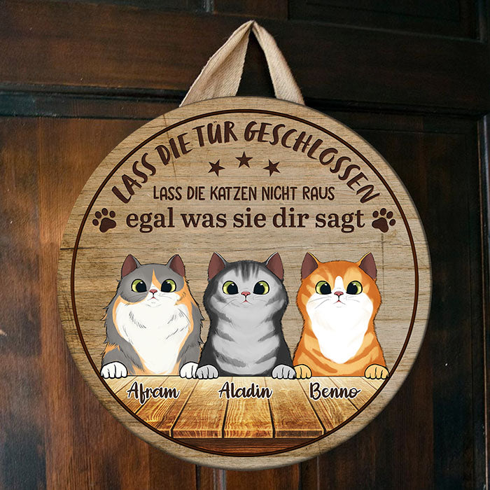 Lass die Tür Geschlossen - Lustiges Personalisiertes Katzentürschild, Funny Personalized Cat Door Sign German.