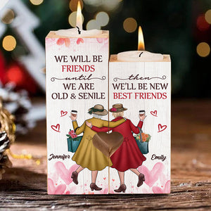 We Will Be Friends Until We Are Old & Senile - Gift For Bestie - Personalized Candle Holder.