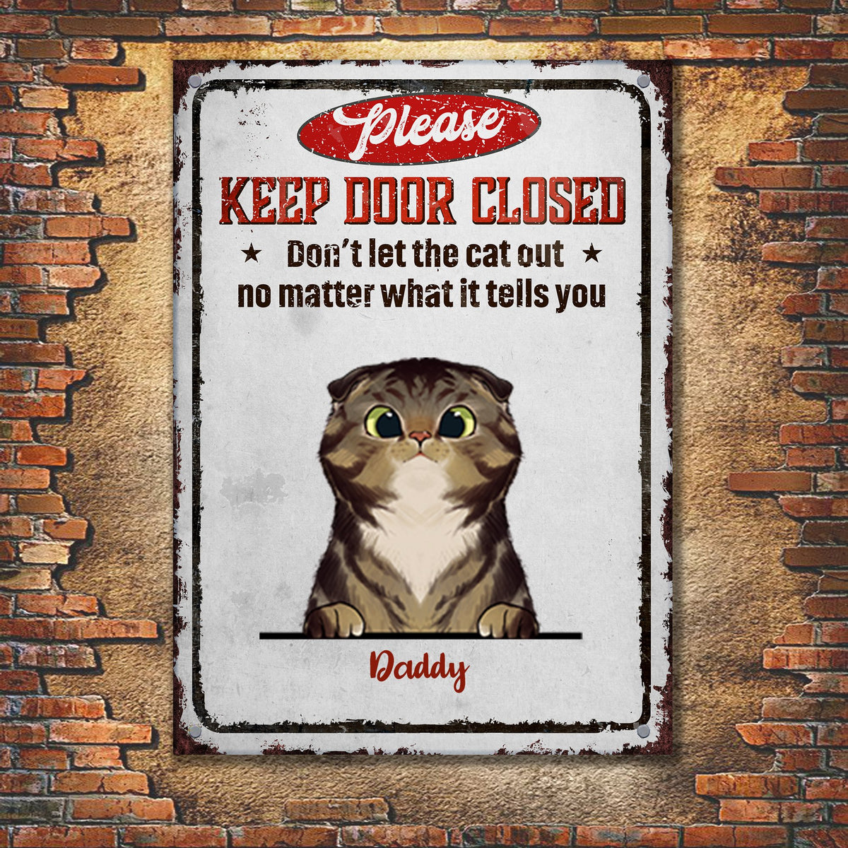Please Keep Door Closed - Funny Personalized Cat Metal Sign.