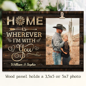 Home Is Wherever I'm With You - Gift For Couples, Personalized Photo Frame.