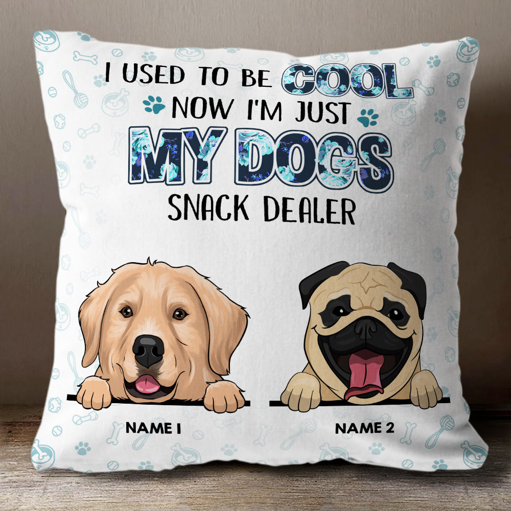 Now I'm Just My Dogs Snack Dealer- Personalized Pillow.