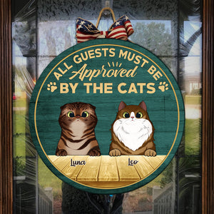 All Guests Must Be Approved By The Cats - Funny Personalized Cat Door Sign.