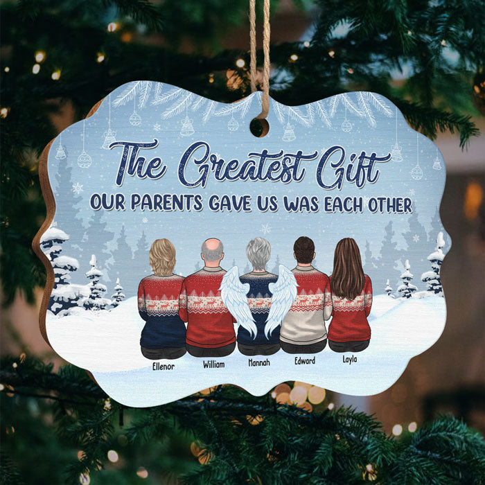 The Greatest Gift Our Parents Gave Us Was Each Other - Family Personalized Custom Ornament - Wood Benelux Shaped - Christmas Gift For Siblings, Brothers, Sisters