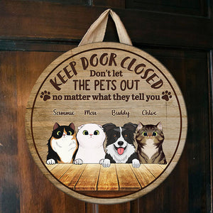 Keep Door Closed, Don't Let Them Out - Funny Personalized Pets Door Sign.