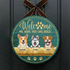 Welcome Hope You Like Peeking Dogs - Funny Personalized Dog Door Sign