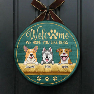 Welcome Hope You Like Peeking Dogs - Funny Personalized Dog Door Sign.