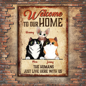 The Humans Just Live Here With Us - Funny Personalized  Cat Metal Sign.