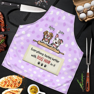 Everything Tastes Better With Dog Hair - Funny Personalized Dog Apron.