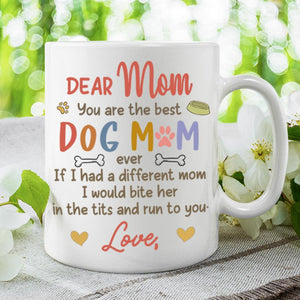 Best Dog Mom Ever - Funny Personalized Dog Mug.