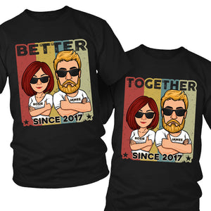 Better Together Since - Personalized Matching Couple T-Shirt - Gift For Couple, Husband Wife, Anniversary, Engagement, Wedding, Marriage Gift